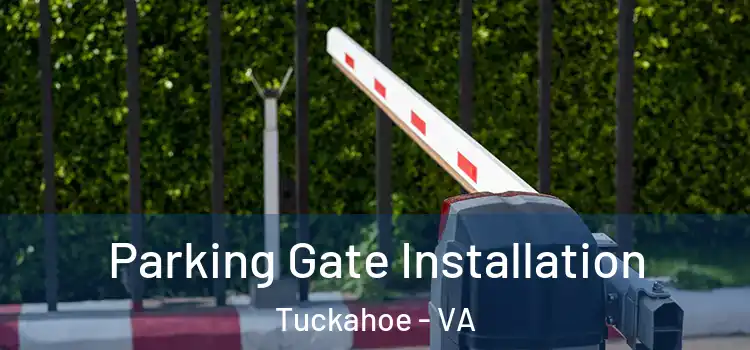 Parking Gate Installation Tuckahoe - VA