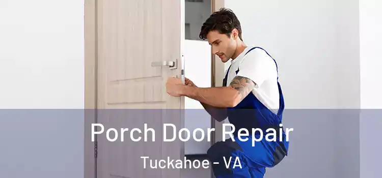  Porch Door Repair Tuckahoe - VA