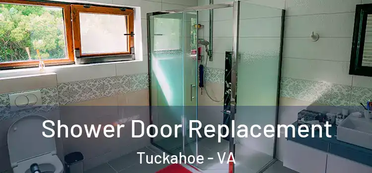 Shower Door Replacement Tuckahoe - VA